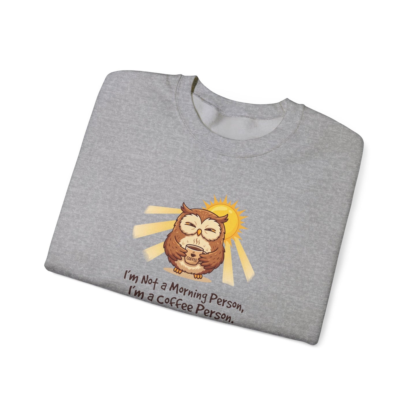 Gray sweatshirt with a cartoon owl drinking coffee and a sun, text reads "I'm Not a Morning Person, I'm a Coffee Person."