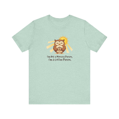 T-shirt with owl holding coffee, reading "I'm Not a Morning Person, I'm a Coffee Person."