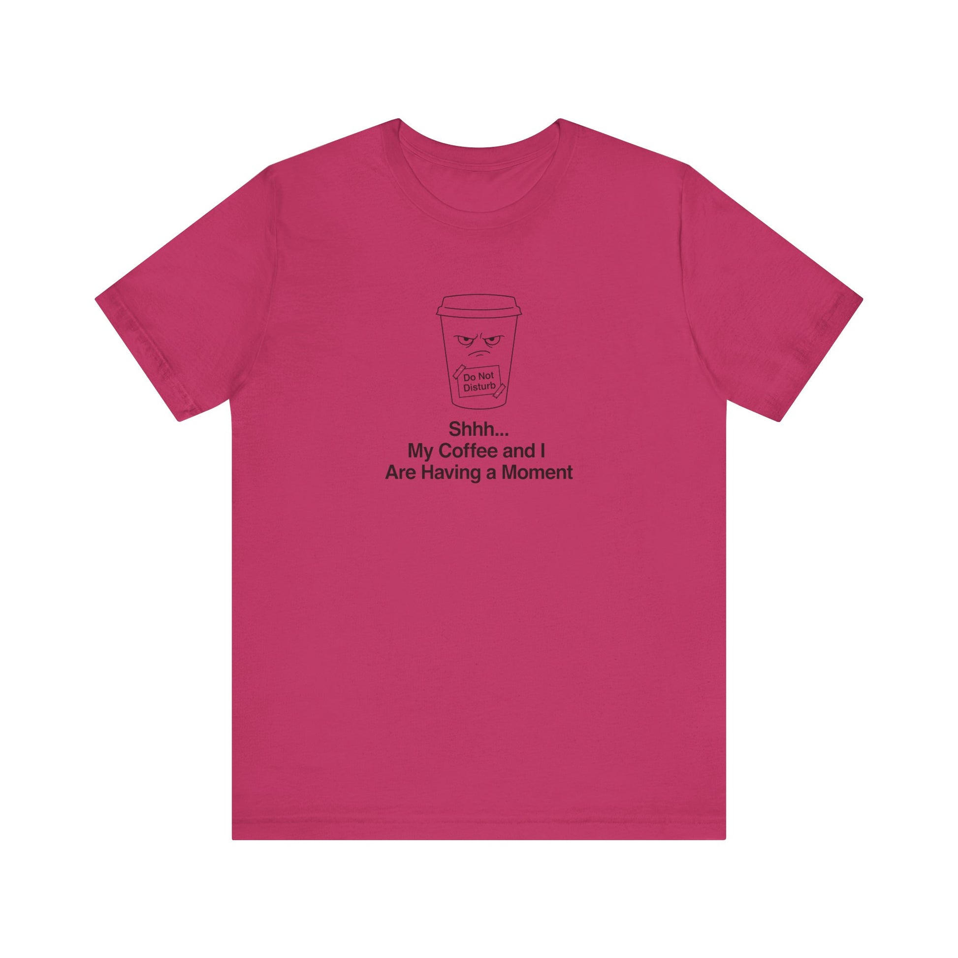 Pink t-shirt with "Shhh... My Coffee and I Are Having a Moment" text.