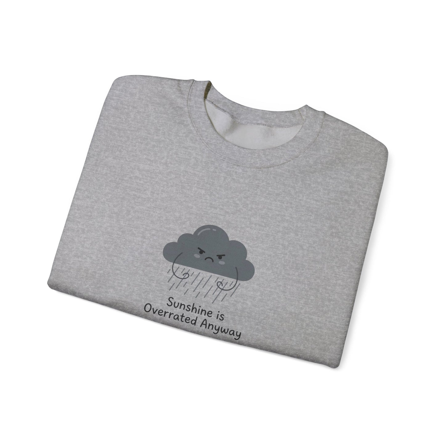 Gray sweatshirt with a grumpy cloud design and "Sunshine is Overrated Anyway" text.