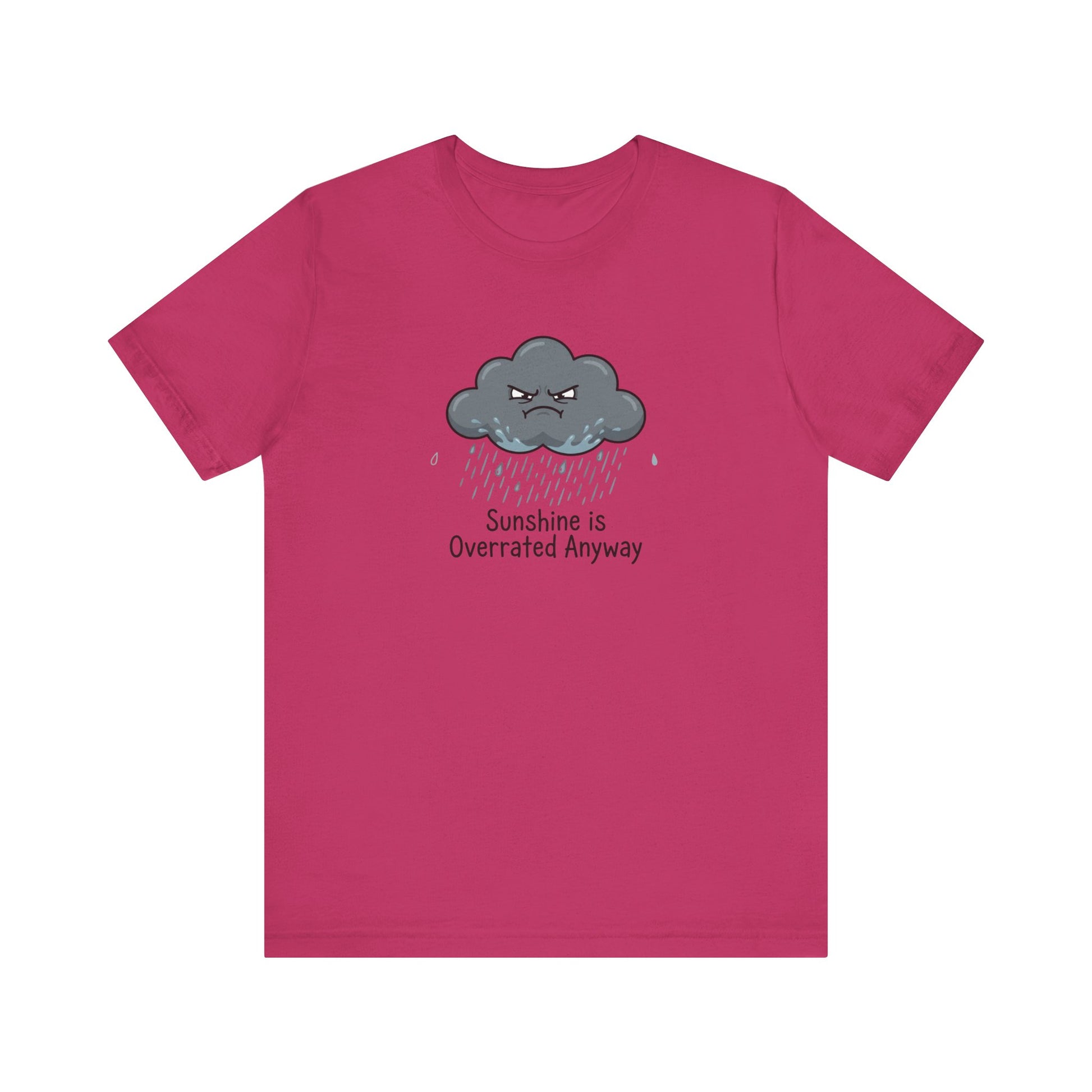 Pink t-shirt with a cartoon angry cloud raining, saying "Sunshine is Overrated Anyway".