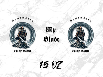 Remember My Blade Every Battle 15 oz Mug, Fantasy Warrior Art Coffee Cup, Unique Gift Idea